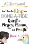 [Villainy 11] • How I Took the King on a Bone-a-Fide Quest of Piracy, Piemu, and Profit · Bone 5 (How I Stole the Princess's White Knight and Turned him to Villainy Book 11)